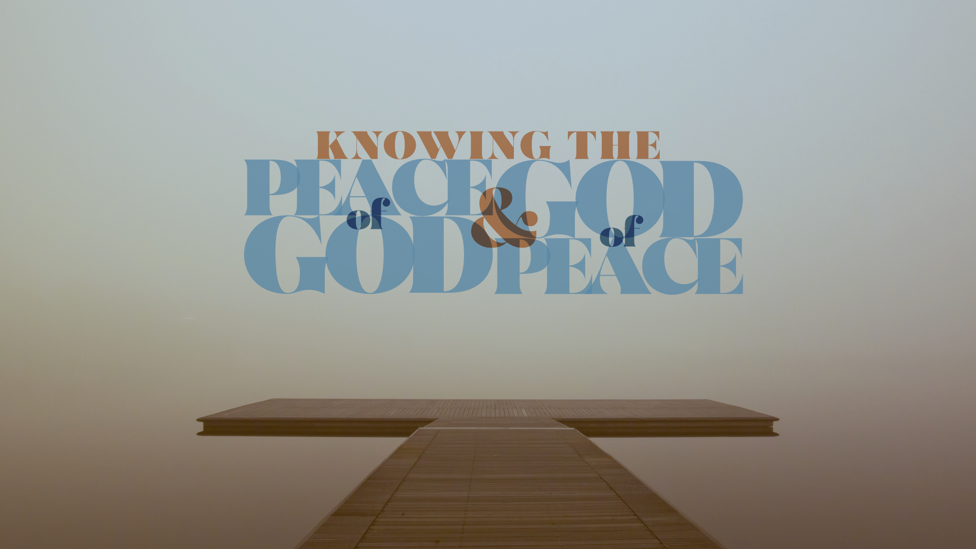 Knowing the Peace of God and the God of Peace